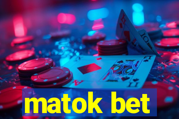 matok bet